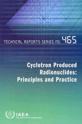 Carte Cyclotron Produced Radionuclides International Atomic Energy Agency