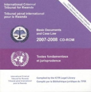 Digitalno Basic documents and case law, 2007-2008 [CD-ROM] United Nations: International Criminal Tribunal for Rwanda