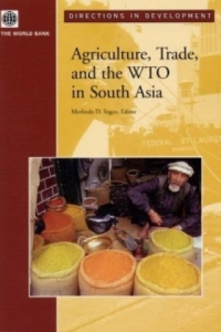Kniha Agriculture, Trade and the WTO in South Asia World Bank