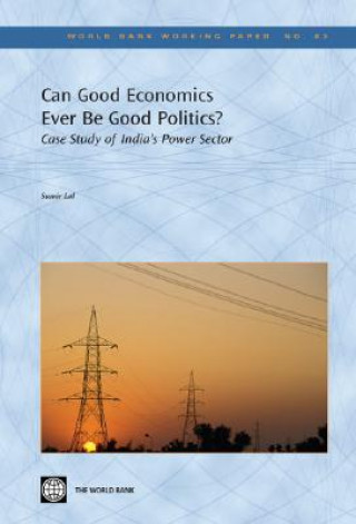 Kniha Can Good Economics Ever be Good Politics? Sumir Lal