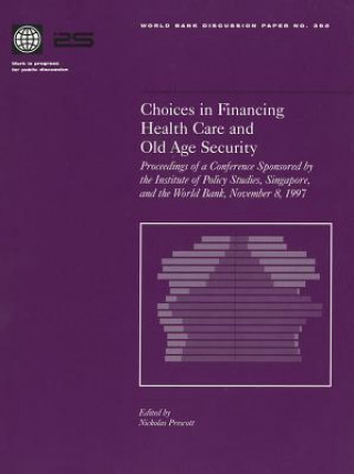 Carte Choices in Financing Health Care and Old Age Security World Bank