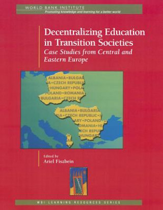 Книга Decentralizing Education in Transition Societies World Bank Institute