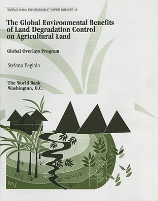 Kniha Global Environmental Benefits of Land Degradation Control on Agricultural Land World Bank