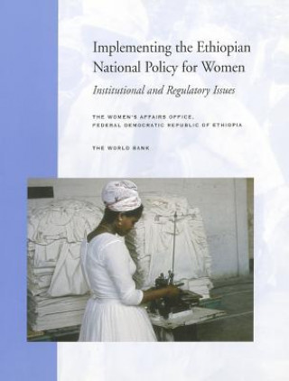 Könyv Implementing the Ethiopian National Policy for Women World Bank