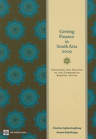 Kniha Getting Finance in South Asia 2009 Anoma Kulathunga