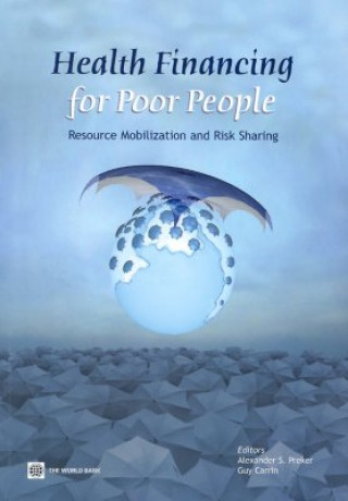 Knjiga Health Financing for Poor People Alexander S. Preker