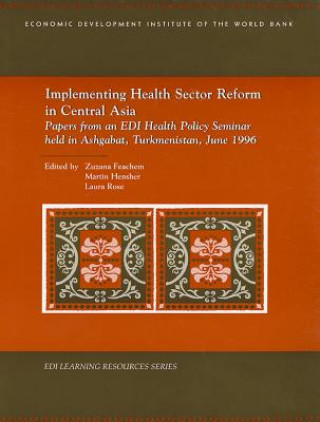 Kniha Implementing Health Sector Reform in Central Asia Laura Rose