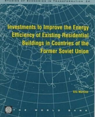 Knjiga Investments to Improve the Energy Efficiency of Existing Residential Buildings in Countries of the Former Soviet Union World Bank