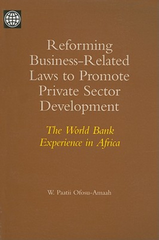 Kniha Reforming Business-related Laws to Promote Private Sector Development World Bank