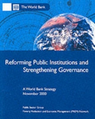Könyv Reforming Public Institutions and Strengthening Governance World Bank