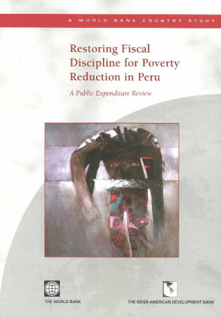 Książka Restoring Fiscal Discipline for Poverty Reduction in Peru Policy World Bank