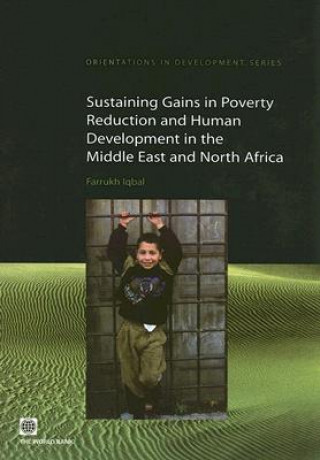 Kniha Sustaining Gains in Poverty Reduction and Human Development in the Middle East and North Africa Farrukh Iqbal