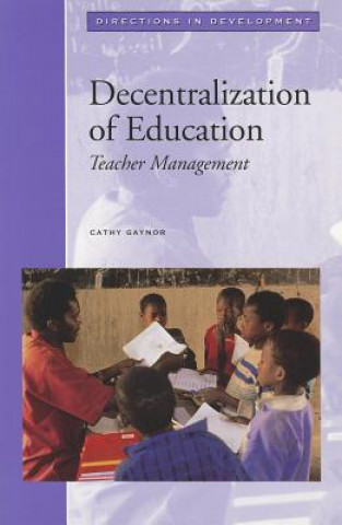 Könyv Decentralization of Education  Teacher Management World Bank