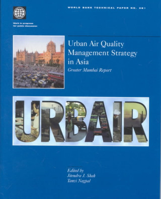 Kniha Urban Air Quality Management Strategy in Asia  Greater Mumbai Report Jitendra J. Shah