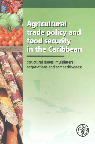 Knjiga Agricultural trade policy and food security in the Caribbean Food and Agriculture Organization of the United Nations