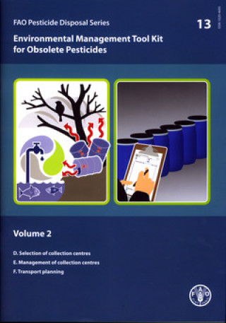 Könyv Environmental Management Tool Kit for Obsolete Pesticides Food and Agriculture Organization