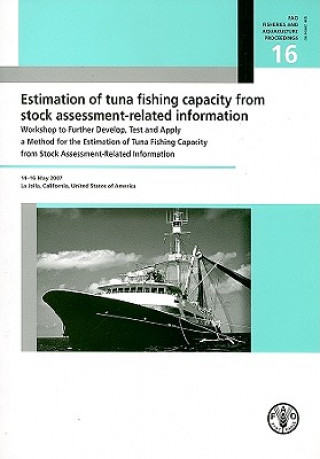 Książka Estimation of Tuna Fishing Capacity from Stock Assessment-Related Information William H. Bayliff