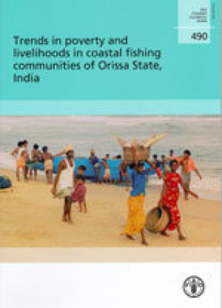Carte Trends in poverty and livelihoods in coastal fishing communities of Orissa State, India (FAO fisheries technical paper) Food and Agriculture Organization of the United Nations