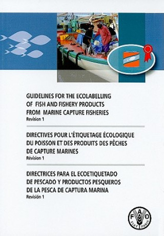 Kniha Guidelines for the Ecolabelling of Fish and Fishery Products from Marine Capture Fisheries Food and Agriculture Organization