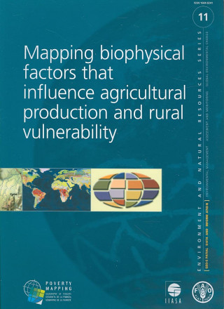 Könyv Mapping biophysical factors that influence agricultural production and rural vulnerability Harry Van. Velthuizen