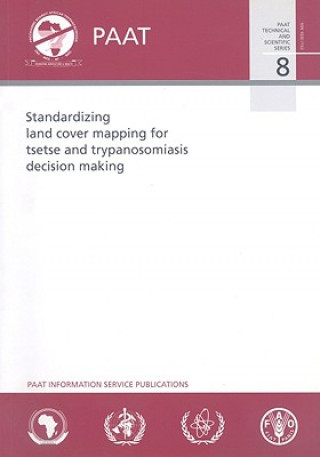 Kniha Standardizing land cover mapping for tsetse and trypanosomiasis decision making (PAAT technical and scientific series) Giuliano Cecchi