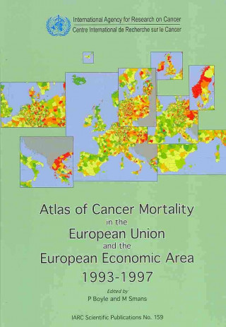 Kniha Atlas of Cancer Mortality in European Union and the European Economic Area 1993-1997 International Agency for Research on Cancer