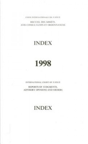 Книга Reports of Judgments, Advisory Opinions and Orders: 1998 Index Reports United Nations