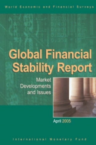 Knjiga Global Financial Stability Report, Market Developments and Issues, April 2005 International Monetary Fund (IMF)