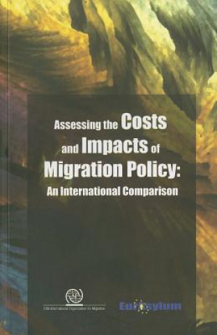Könyv Assessing the Costs and Impacts of Migration Policy International Organization for Migration