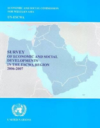 Könyv Survey of Economic and Social Developments in the ESCWA Region 2006-2007 United Nations: Economic and Social Commission for Western Asia