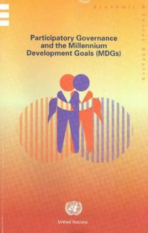 Libro Participatory Governance and the Millennium Development Goals (MDGs) United Nations: Department of Economic and Social Affairs