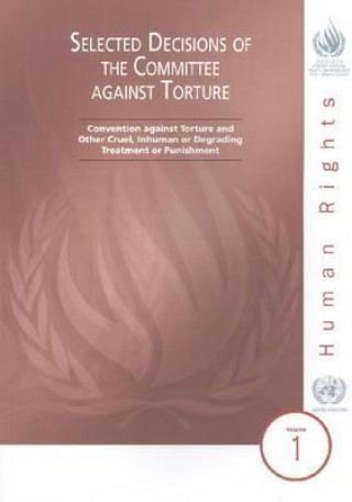 Książka Selected Decisions of the Committee Against Torture United Nations: Committee Against Torture