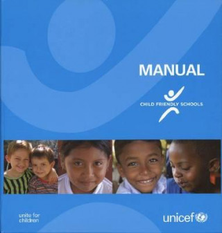 Knjiga Child Friendly Schools Manual United Nations: Children's Fund