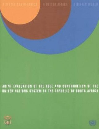 Книга Joint Evaluation of the Role and Contribution of the United Nations System in the Republic of South Africa United Nations