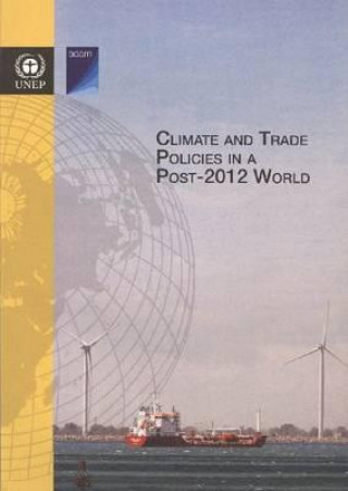 Kniha Climate and Trade in Policies in a Post 2012 World United Nations