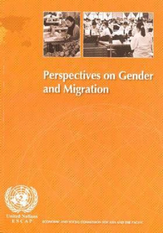 Livre Perspectives on Gender and Migration United Nations: Economic and Social Commission for Asia and the Pacific