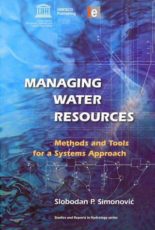 Kniha Managing Water Resources Slobodan P. Simonovic