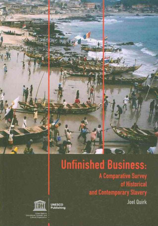 Knjiga UNESCO UNFINISHED BUSINESS SLAVERY Joel Quirk