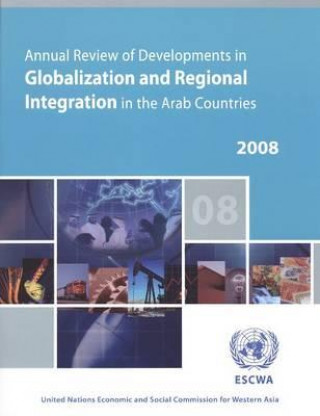 Knjiga Annual Review of Developments in Globalization and Regional Integration in the Arab Countries United Nations: Economic and Social Commission for Western Asia