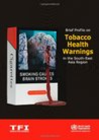 Livre Brief Profile on Tobacco Health Warnings in the South-East Asia Region Who Regional Office for South-East Asia