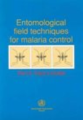 Kniha Entomological Field Techniques for Malaria Control World Health Organization