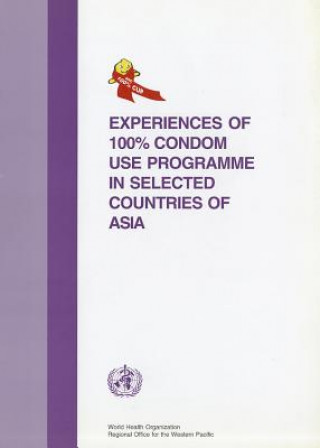 Carte Experiences of 100 Per Cent Condom Use Programme in Selected Countries of Asia Who Regional Office for the Western Paci