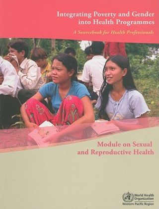 Книга Integrating Poverty and Gender into Health Programmes World Health Organization: Regional Office for the Western Pacific