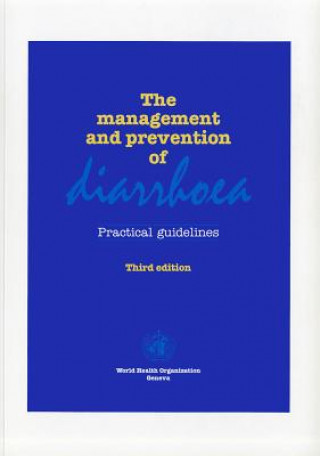 Könyv Management and Prevention of Diarrhoea World Health Organization