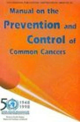 Carte Manual on the Prevention and Control of Common Cancers Who Regional Office for the Western Pacific