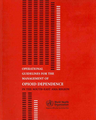 Buch Operational Guidelines for the Management of Opiod Dependence in the South-East Asia Region World Health Organization