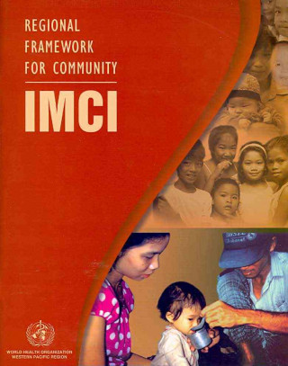 Buch Regional Framework for Community IMCI Who Regional Office for the Western Pacific