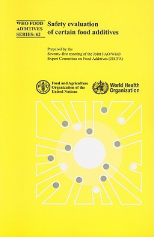 Kniha Safety Evaluation of Certain Food Additives World Health Organization