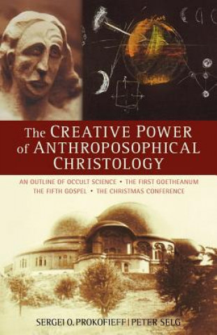 Książka Creative Power of Anthroposophical Christology Peter Selg