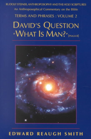 Kniha David's Question "What is Man?" Edward Reaugh Smith